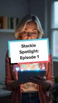 Stackie Spotlights: Episode 1