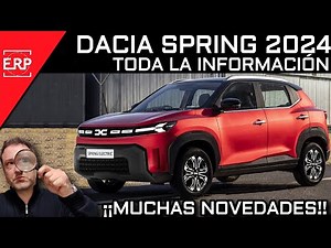 DACIA SPRING 2023 y 2024 / más POTENCIA, más AUTONOMÍA y más SEGURIDAD. Toda la información