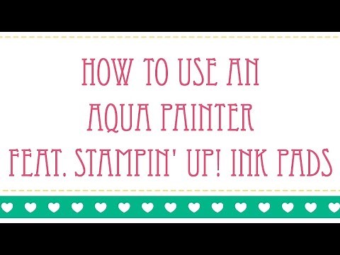 How to Use an Aqua Painter with Stampin' UP! Ink Pads