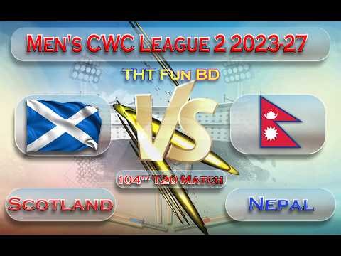 Scotland Vs Nepal | NEP v SCO | Men's CWC League 2 Live Score Streaming & Updates 2023-27