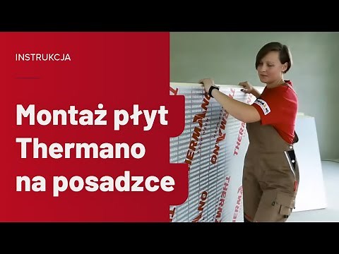 Jak docieplić posadzkę? Instrukcja montażu izolacji Thermano na posadzkach pod ogrzewanie podłogowe