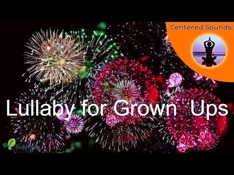 Relaxing Music Sleeping Lullabies for Grown Ups To Go To Sleep To Adults Nighttime Sleep Music