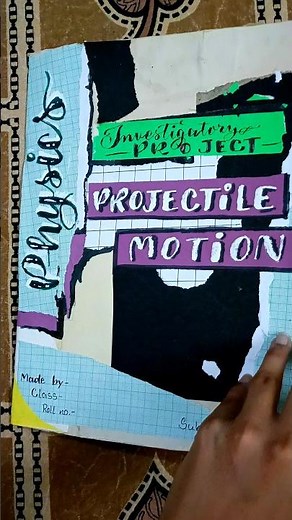 Physics Investigatory Project file class 11| PROJECTILE MOTION 🏀 #science#school#projectfile#pcm