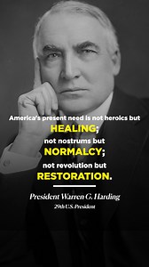 #America #President #QuoteGraphic "America's present need is not heroics but healing; not nostrums but normalcy; not revolution but restoration." Warren G. Harding Do you agree? Get more here: https://nolabels.org/LatestArticles-QG | No Labels
