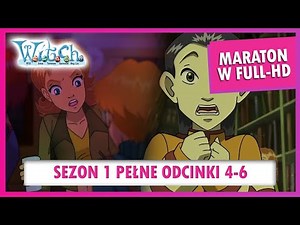 WITCH Czarodziejki | SEZON 1 ODCINKI 4-6 | MARATON | REMASTER HD
