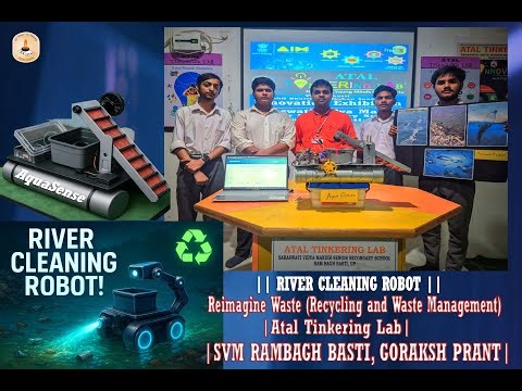 RIVER CLEANING ROBOT || ATAL TINKERING LAB || SVM RAMBAGH BASTI || ANKIT KUMAR GUPTA