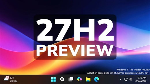 【首发版本】微软宣布推出：Windows 11 第一个 27H2 预览版