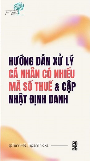 Cá nhân có nhiều mã số thuế phải xử lý thế nào? #TerriHR