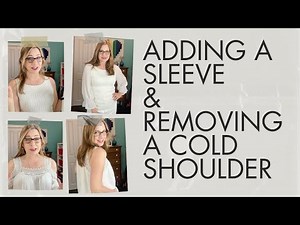 How to add sleeves and get rid of a cold shoulder!