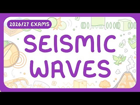 GCSE Physics - Seismic Waves - P-waves & S-waves (2026/27 exams)