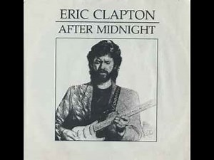 Eric Clapton - After Midnight (1988 Version)