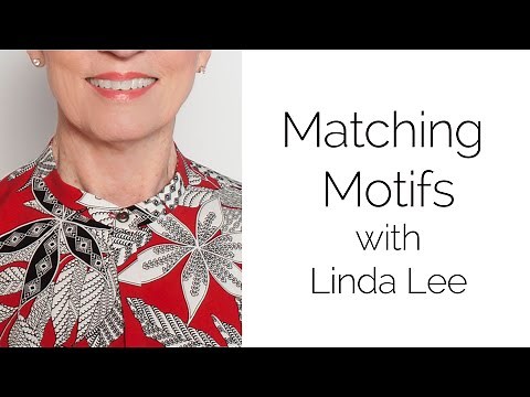 Matching Motifs and Fabric Prints in Garments with Linda Lee
