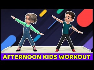 AFTERNOON KIDS WORKOUT: BEFORE HOMEWORK EXERCISES