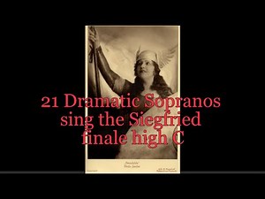 20 Dramatic Sopranos sing the Siegfried finale High C