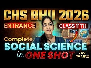 BHU CHS Social Science Complete Syllabus One Shot Revision | CHS BHU 2026 Class 11th Entrance Prep