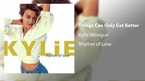 THINGS CAN ONLY GET BETTER Lyrics - KYLIE MINOGUE | eLyrics.net