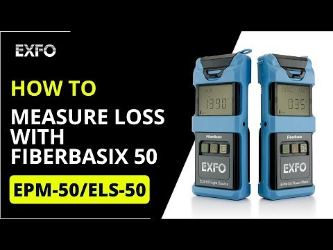 Measure signal loss using FiberBasix 50 (EPM-50 & ELS-50) | How-To