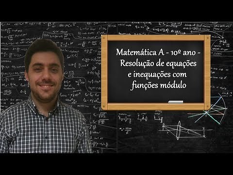 Matemática A - 10º ano - Resolução de equações e inequações com funções módulo