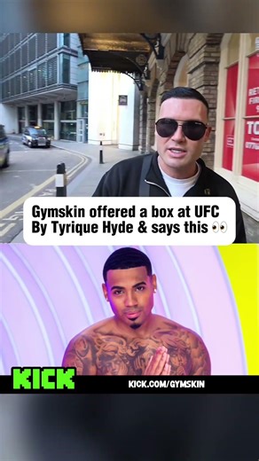 Gymskin gets offered a UFC box by Tyrique Hyde and says THIS…