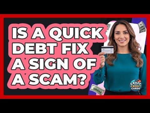 Is a quick debt fix a sign of a scam?