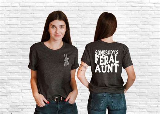 Somebody's Feral Aunt Shirt, Mother's Day Gift, Aunt Birthday, Best Aunt Ever T-shirt, Blessed Auntie Tee, Favorite Aunt Shirt, Sister Gift - Etsy