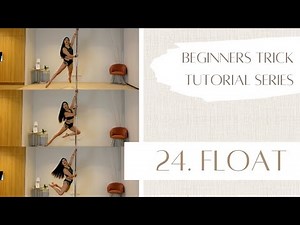 24. How to Float - Beginner Pole Dancing Trick Tutorial Series