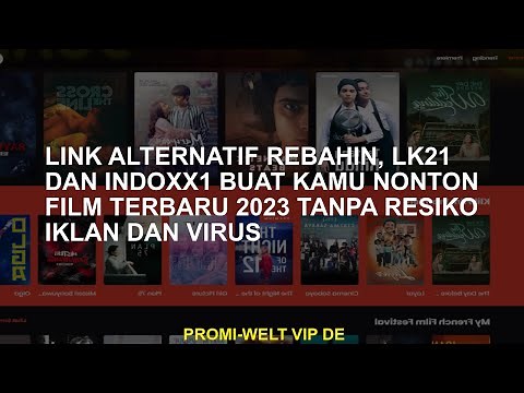 Tautan alternatif Rebahin, LK21 dan Indoxx1 bagi Anda dapat menonton film 2023 terbaru tanpa risiko