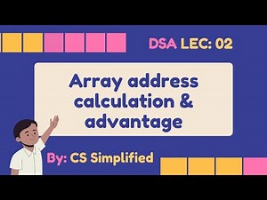DSA Lec 2: Array address calculation & Random access | CS Simplified