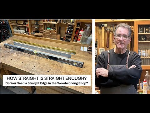 Straight Edge for Woodworking - Do we need this in the shop?