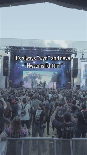 It’s always “wyd” and never “Hwycmslikhttrn” 😬