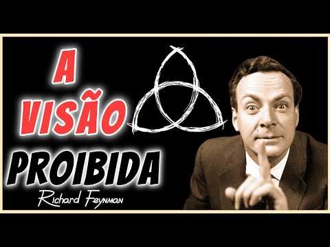 O Experimento Mental de Feynman que Desbloqueia a 4ª Dimensão na sua Mente