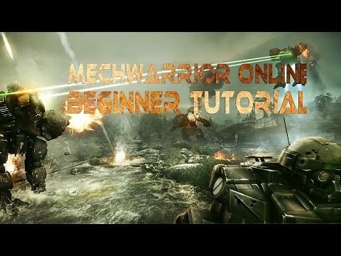 Mechwarrior Online - Beginner Tutorial