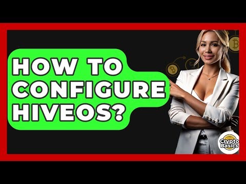 How To Configure HiveOS? - CryptoBasics360.com