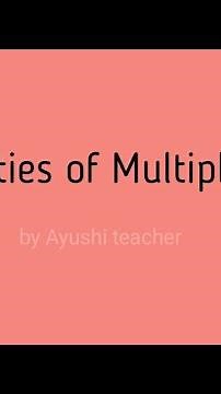 Properties of Multiplication | Multiplication properties | Basic properties of Multiplication