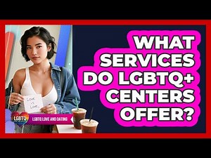 What Services Do LGBTQ+ Centers Offer?