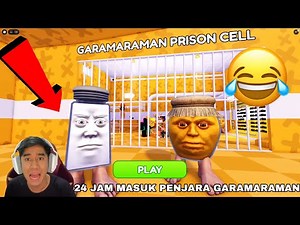 24 JAM MASUK PENJARA GARAMGARAMAN 😂