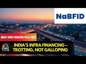 NaBFID’s Infra Sanctions At ₹4 Trillion; Disbursements Will Hit ₹2 Lk Cr In A Year: MD Rajkiran Rai