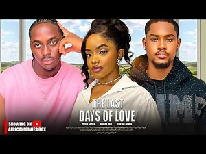 THE LAST DAYS OF LOVE - OMECHE OKO, CLINTON JOSHUA - Nigerian Movies 2026 Latest Full Movies
