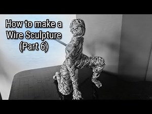 How to make a Wire Sculpture (Part 6 Refining and Finishing up) #artist #wire #sculpture #wireart