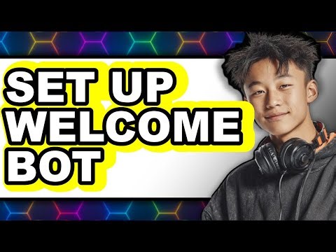 How to Set Up a Welcome Bot - Full Guide
