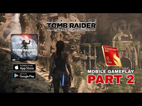 Rise of the Tomb Raider Mobile | High Graphics Android Gameplay | Snapdragon 8 Elite Gamehub Part 2