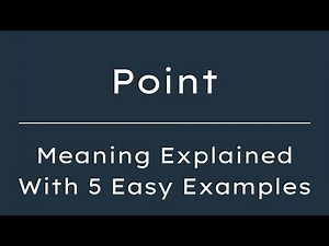 What Does Point Mean? Point Meaning in English With 5 Example Sentences