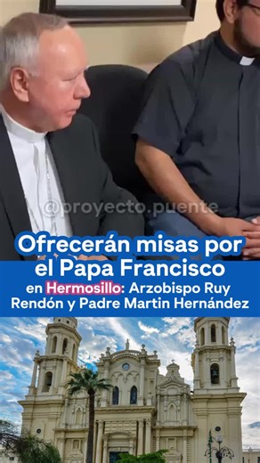 Misas en Hermosillo en honor al Papa Francisco