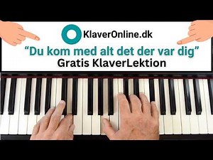 Lær "Du kom med alt det, der var dig" på klaver (Forelskelsessang)