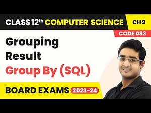 Grouping Result - Group By | Structured Query Language | Class 12 Computer Science Ch 9 | CBSE 2025