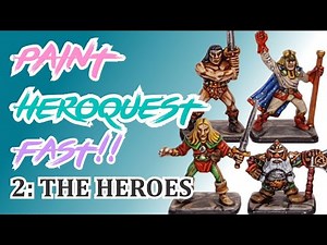 Paint Heroquest FAST!! - The Heroes - RUSH the WASH