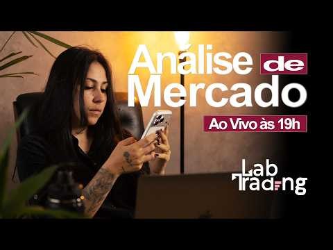 🔴 Trading LAB | Análises de B3, CRIPTO e FOREX ao vivo