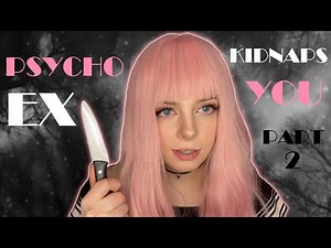 ASMR | Psycho Ex Girlfriend Kidnaps You Roleplay | Part 2