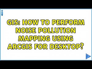 GIS: How to perform Noise Pollution Mapping using ArcGIS for Desktop?