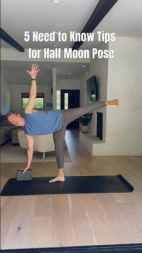 5 Need to Know Tips for Half Moon Pose